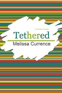 Tethered: A Collection of Poetry